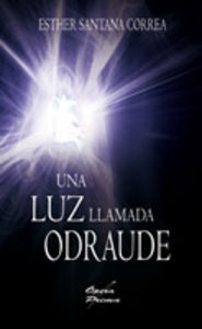 Una luz llamada Odraude, de Santana Correa, Esther | portada del libro