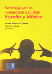 Bandas juveniles, inmigración y ciudad: España y México, de Cerdá, Patricia | portada del libro