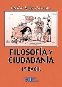 Filosofía y Ciudadanía 1º Bach, de Nieto Canovas, Cecilio | portada del libro
