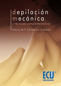 Depilación mecánica y técnicas complementarias, de Calderón Cabello, Elena María | portada del libro