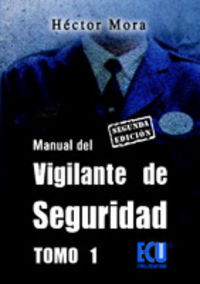 Manual del vigilante de seguridad Tomo I, de Mora Chamorro, Héctor | portada del libro