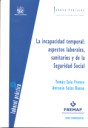 La incapacidad temporal aspectos laborales sanitarios y de la Seguridad Social, de Tomás Sala Franco#Antonio Salas Baena | po