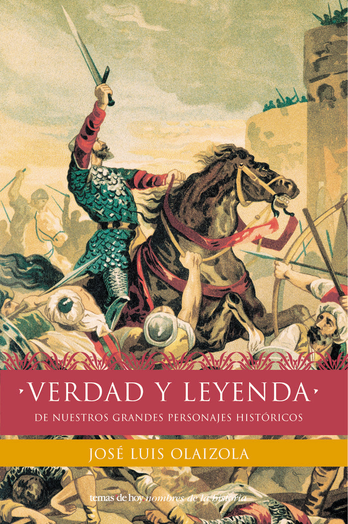 Verdad y leyenda de nuestros personajes históricos, de Olaizola | portada del libro