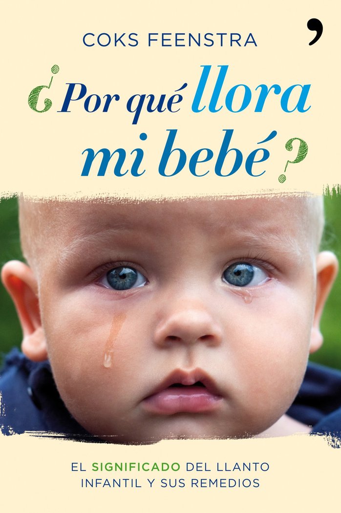 ¿Por qué llora mi bebé?, de COKS FEENSTRA | portada del libro