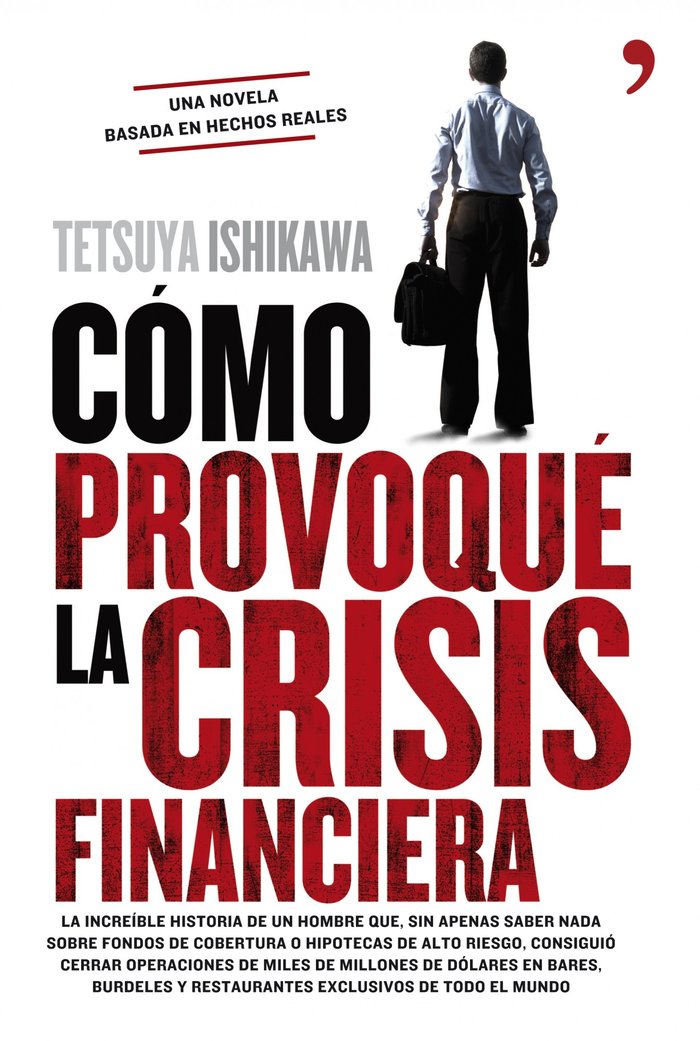 Cómo provoqué la crisis financiera, de TETSUYA ISHIKAWA | portada del libro