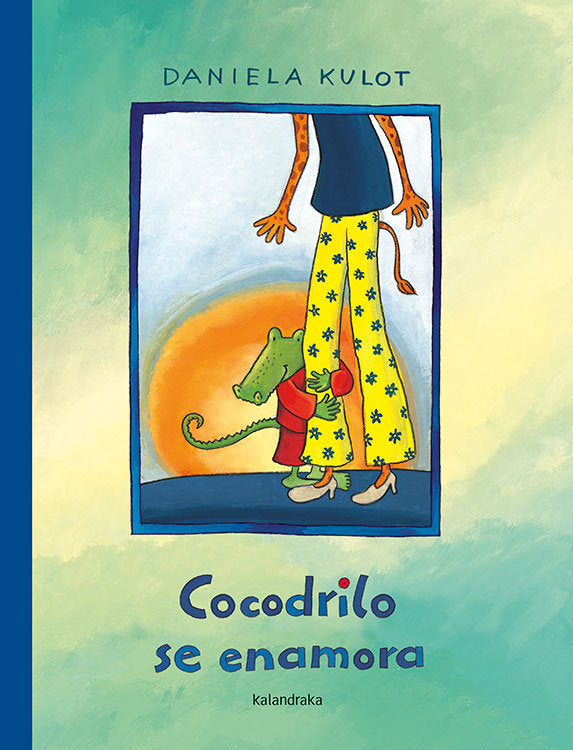 Cocodrilo se enamora, de Kulot, Daniela | portada del libro