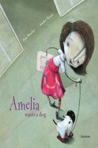 Amelia wants a dog, de Bowley, Tim | portada del libro