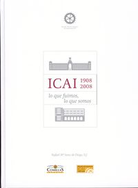 Lo que fuimos, lo que somos. ICAI 1908-2008, de SANZ DE DIEGO | portada del libro