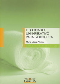 El cuidado: un imperativo para la bioética, de López Alonso, Marta | portada del libro