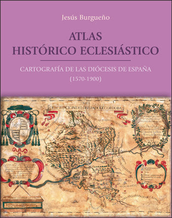 ATLAS HISTORICO ECLESIASTICO, de BURGUEÑO RIVERO,JESUS | portada del libro