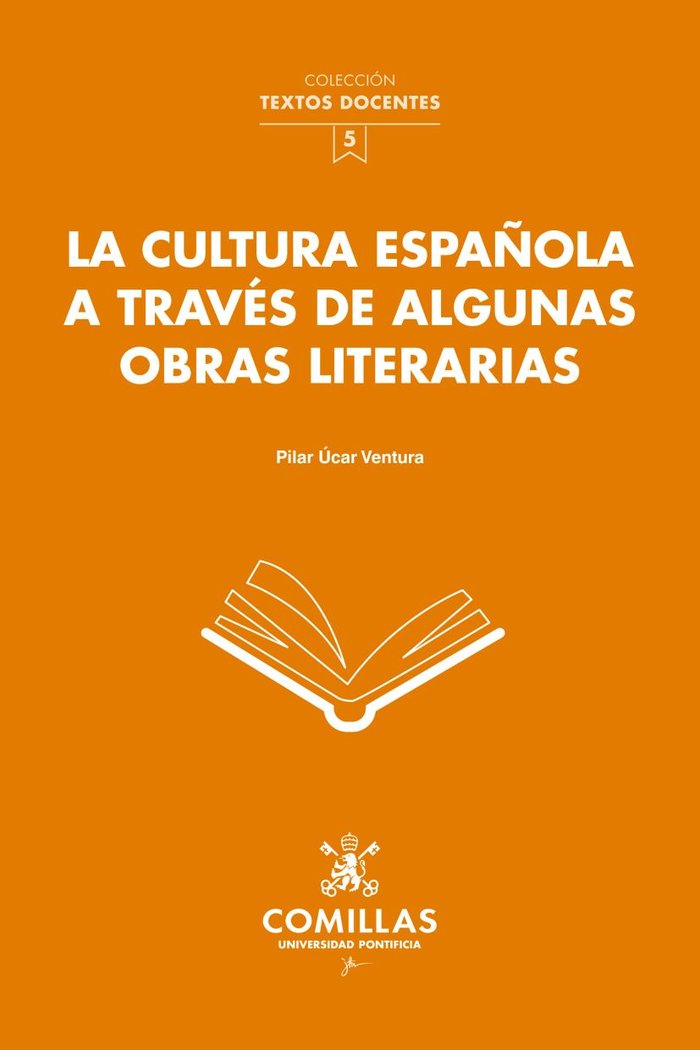 LA CULTURA ESPAÑOLA A TRAVES DE ALGUNAS OBRAS LITERARIAS, de UCAR VENTURA, PILAR | portada del libro