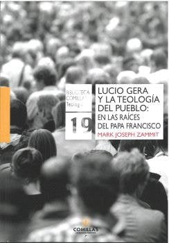 LUCIO GERA Y LA TEOLOGIA DEL PUEBLO: EN LAS RAICES DEL PAPA FRANCISCO, de JOSEPH ZAMMIT, MARK | portada del libro