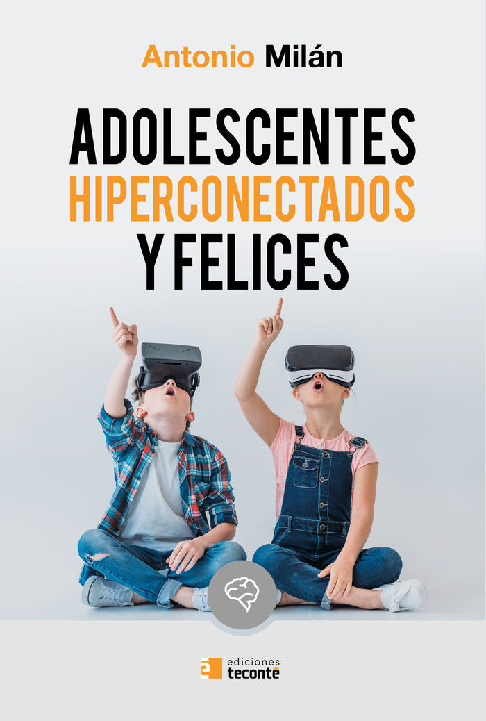 Adolescentes hiperconectados y felices, de Milán Fitera, Antonio | portada del libro