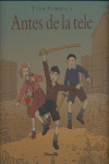 ANTES DE LA TELE, de Pommaux, Yvan | portada del libro