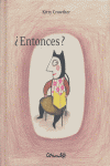 ENTONCES? *, de CROWTHER | portada del libro