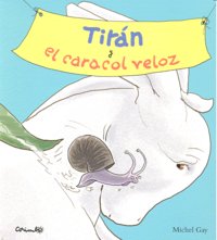Tirtán y el caracol veloz, de Gay. Michel | portada del libro