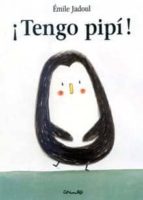 TENGO PIPÍ *, de Émile Jadoul | portada del libro