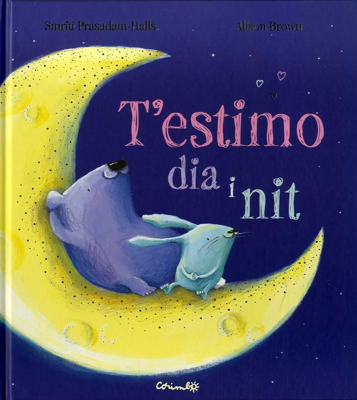 T'ESTIMO DIA I NIT, de ALISON BROWN-SMRITI PRASADAM-HALLS | portada del libro