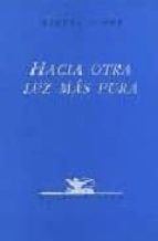 HACIA OTRA LUZ MAS PURA POESIA, de Miguel d'Ors | portada del libro