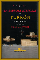 La sabrosa historia del turrón y primacía de los de Jijona y Alicante, de Figueras Pacheco, Francisco | portada del libro