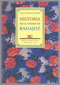 Historia de la ciudad de Badajoz, de Suárez de Figueroa, Diego | portada del libro