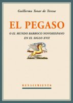 PEGASO O EL MUNDO BARROCO NO, de Guillermo Tovar de Teresa | portada del libro