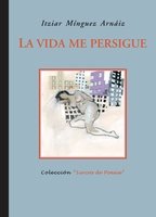 La vida me persigue, de Mínguez Arnáiz | portada del libro