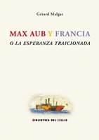 Max Aub y Francia o La esperanza traicionada, de Malgat, Gérard | portada del libro