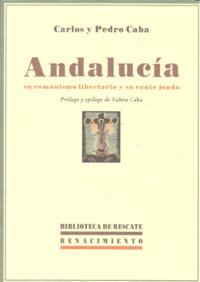 Andalucía, su comunismo libertario y su cante jondo, de Caba Landa, Carlos | portada del libro