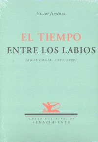 El tiempo entre los labios, de Jiménez, Víctor | portada del libro