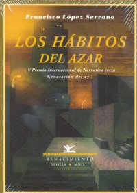Los hábitos del azar, de López Serrano, Francisco | portada del libro