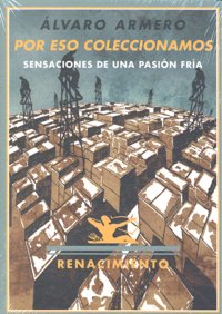 Por eso coleccionamos, de Armero Alcántara, Álvaro | portada del libro