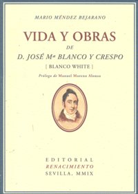 Vida y obras de D. José María Blanco y Crespo (Blanco White), de Méndez Bejarano, Mario | portada del libro