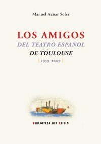 Los amigos del teatro español de Toulouse, de Aznar Soler, Manuel | portada del libro