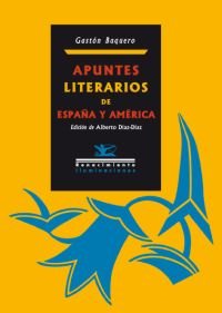 Apuntes literarios de España y América, de Baquero, Gastón | portada del libro