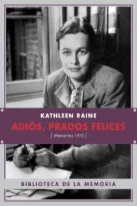 Adiós, prados felices, de Raine, Kathleen | portada del libro