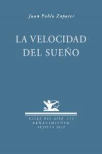 La velocidad del sueño, de Zapater, Juan Pablo | portada del libro