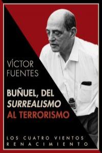 Buñuel, del surrealismo al terrorismo, de Fuentes, Víctor | portada del libro