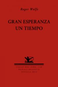 Gran esperanza un tiempo, de Wolfe, Roger | portada del libro