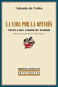 La vida por la opinión, de Pedro, Valentín de | portada del libro