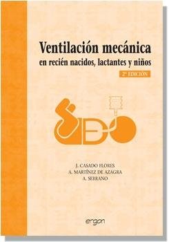Ventilación mecánica en recién nacidos, lactantes y niños, de CASADO FLORES, JUAN | portada del libro