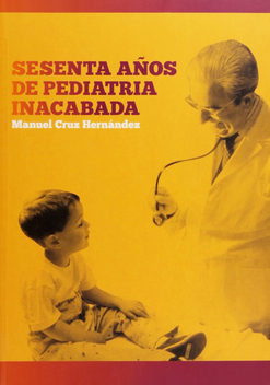 Sesenta años de pediatr¡a inacabada, de CRUZ HERNANDEZ, MANUEL | portada del libro