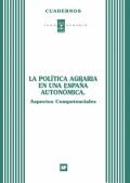Política agraria en una España autonómica, La: aspectos competenciales, de FORO AGRARIO | portada del libro