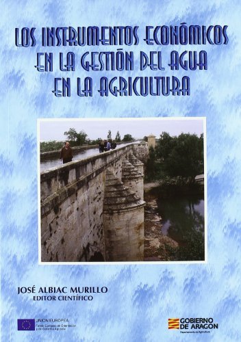 Losáinstrumentosáeconómicosáenálaágestiónádeláaguaáenálaáagricultura., de ALBIAC MURILLO , JOSE | portada del libro
