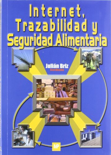 Internet, trazabilidad y seguridad alimentaria, de BRIZ ESCRIBANO, JULIAN | portada del libro