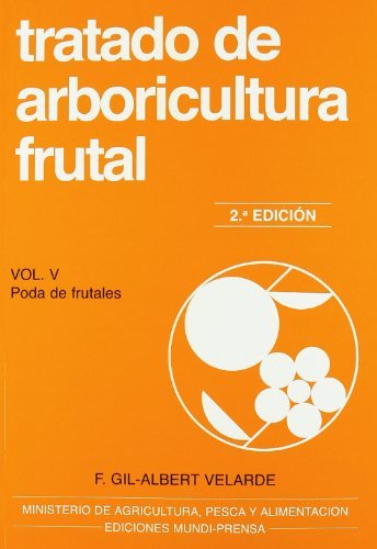 Tratado de arboricultura frutal. Vol. V. Poda de frutales, de GIL-ALBERT VELARDEá, FERNANDO | portada del libro