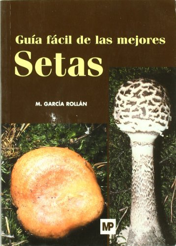 Guía fácil de las mejores setas, de GARCIA ROLLAN, MARIANO | portada del libro