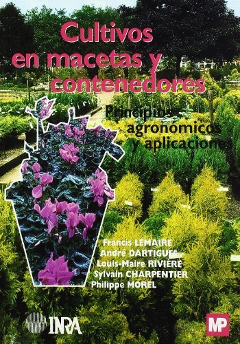 Cultivos en macetas y contenedores. Principios agronómicos y aplicaciones., de DARTIGUES , A. | portada del libro