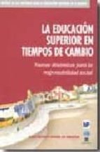 Educación superior en tiempos de cambio, La, de Varios autores | portada del libro
