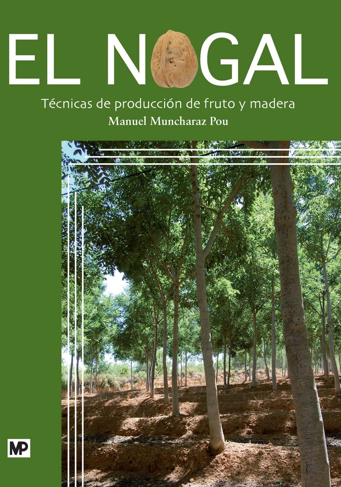 El nogal. Técnicas de producción de fruto y madera, de MUNCHARAZ POU, MANUEL | portada del libro